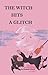 THE WITCH HITS A GLITCH by Elizabeth Shawn