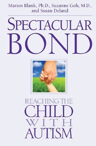 Spectacular Bond: Reaching the Child with Autism (Paperback)