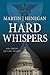 Hard Whispers by Pamela  Martin