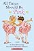 All Tutus Should Be Pink by Sheri Brownrigg