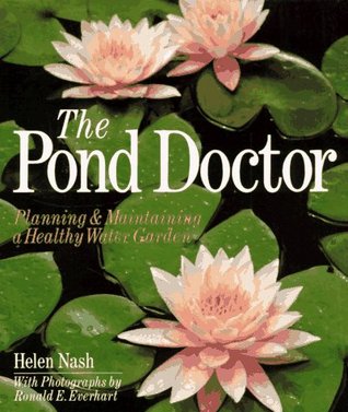 The Pond Doctor: Planning & Maintaining A Healthy Water Garden (Paperback)