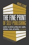 The Fine Print of Self-Publishing by Mark    Levine