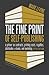 The Fine Print of Self-Publishing by Mark    Levine