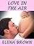 Love In The Air (An Unexpected Pregnancy Romance)