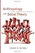 Anthropology and Social The...