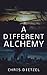 A Different Alchemy: a quie...