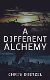 A Different Alchemy by Chris Dietzel