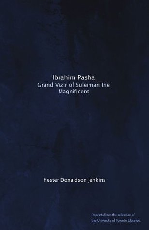 Ibrahim Pasha: Grand Vizir of Suleiman the Magnificent (Paperback)