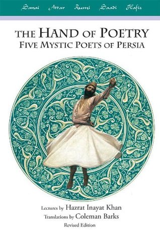The Hand of Poetry: Five Mystic Poets of Persia (Kindle Edition)