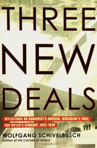Three New Deals: Reflections on Roosevelt's America, Mussolini's Italy, and Hitler's Germany, 1933-1939 (Hardcover)