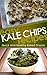 Easy Kale Chips Recipes: Quick And Healthy Baked Snacks (kale chips recipes, healthy snacks, kale chip recipes, easy baking, kale recipes, dehydrated, kale made easy)