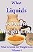 What Liquids are Good for Weight Loss: What is Good for Weight Loss Volume 4