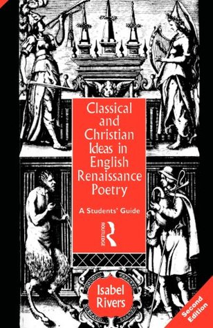 Classical and Christian Ideas in English Renaissance Poetry: A Student's Guide (Paperback)