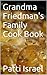 Grandma Friedman's Family Cookbook