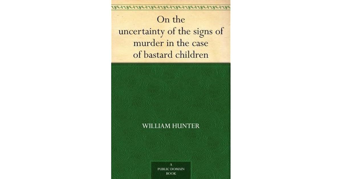 On the uncertainty of the signs of murder in the case of bastard