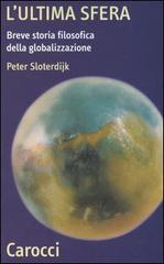 L'ultima sfera. Breve storia filosofica della globalizzazione (Paperback)
