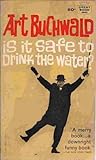 Is it Safe to Drink the Water? by Art Buchwald