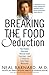 Breaking the Food Seduction: The Hidden Reasons Behind Food Cravings—and 7 Steps to End Them Naturally