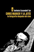 Chris Marker y La Jetée La fotografía después del cine