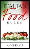 Italian Food Rules by Ann Reavis