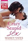 Crazy, Stupid Sex by Maisey Yates