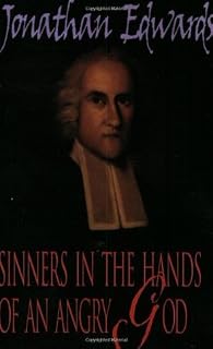 Sinners in the Hands of an Angry God by Jonathan Edwards