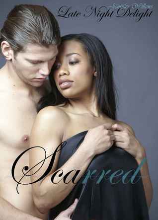 Scarred (Late Night Delight)