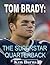 Tom Brady-The Superstar Qua...