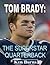 Tom Brady-The Superstar Quarterback by Ken  Burns