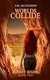 Worlds Collide by S.M. McEachern