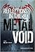 Reflections in the Metal Void by Niall W.R. Scott