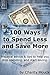 100 Ways to Spend Less and Save More