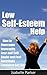 Low Self Esteem Help: How t...