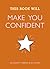 This Book Will Make You Con...