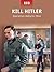 Kill Hitler - Operation Val...