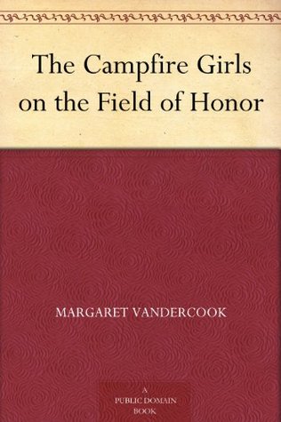 The Campfire Girls on the Field of Honor (Kindle Edition)