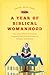 A Year of Biblical Womanhoo...