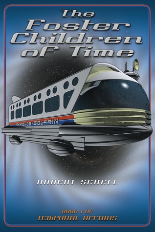 The Foster Children of Time (Temporal Affairs, Book 1)