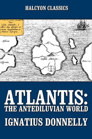 Atlantis: The Antediluvian World and Other Works (Kindle Edition)
