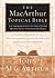 The MacArthur Topical Bible: A Comprehensive Guide to Every Major Topic Found in the Bible