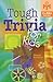 Tough Trivia For Kids