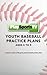 Youth Baseball Practice Plans: Ages 5 to 9
