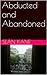 Abducted and Abandoned