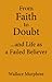From Faith to Doubt ... and Life as a Failed Believer
