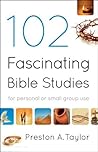 102 Fascinating Bible Studies: For Personal or Group Use