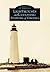 Lighthouses and Lifesaving Stations of Virginia (Images of America: Virginia)