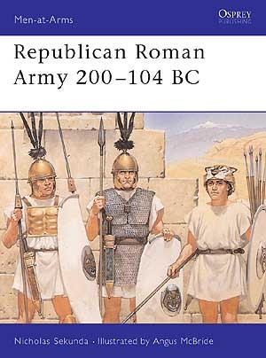 Republican Roman Army 200–104 BC (Osprey Men-at-Arms #291)