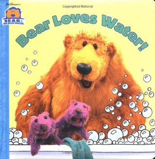 Bear Loves Water (Bear in the Big Blue House)