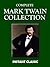 Complete Mark Twain Collection ("Adventures of Tom Sawyer", "Adventures of Huckleberry Finn", "The Prince and the Pauper", "A Connecticut Yankee in King Arthur's Court" and etc.) ( 1500+ Illustrated)