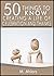 50 Things to Know About Creating a Life of Celebration: Make a Difference in The World Around You (50 Things to Know About Life, Relationships, and ... Adults: Practical Guides for Everyday Life)